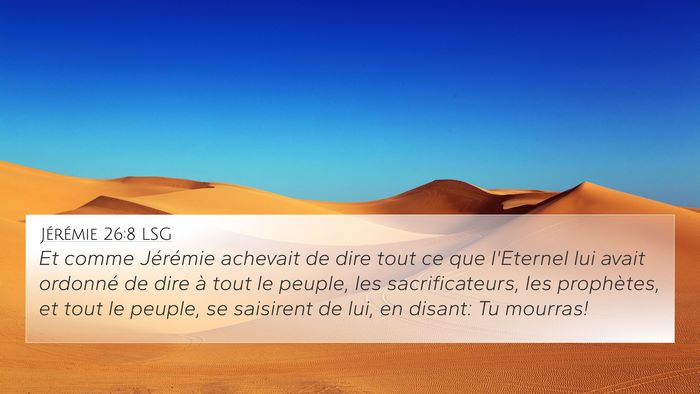 Jérémie 26:8 LSG 4K Wallpaper - Et comme Jérémie achevait de dire tout ce que - 4K Wallpaper Bible Verse