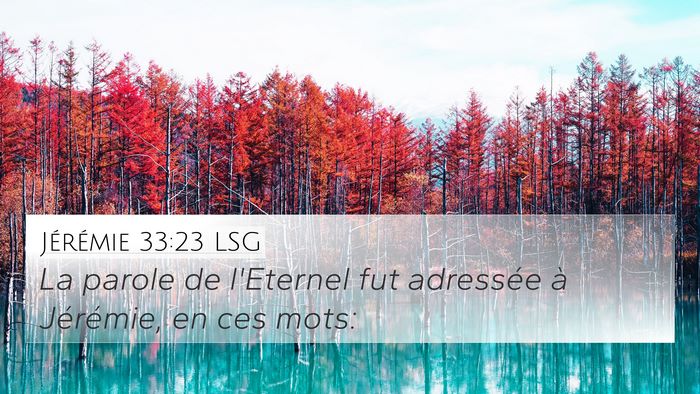 Jérémie 33:23 LSG 4K Wallpaper - La parole de l'Eternel fut adressée à - 4K Wallpaper Bible Verse