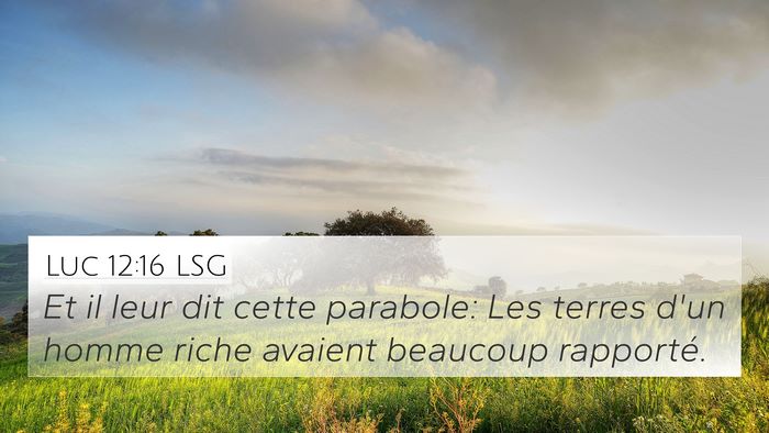 Luc 12:16 LSG Bible Verse Image