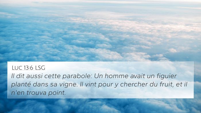 Luc 13:6 LSG Bible Verse Image