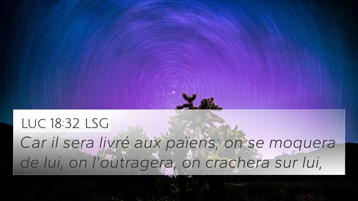 Luc 18:32 LSG Bible Verse Image