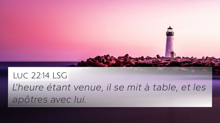 Luc 22:14 LSG Bible Verse Image