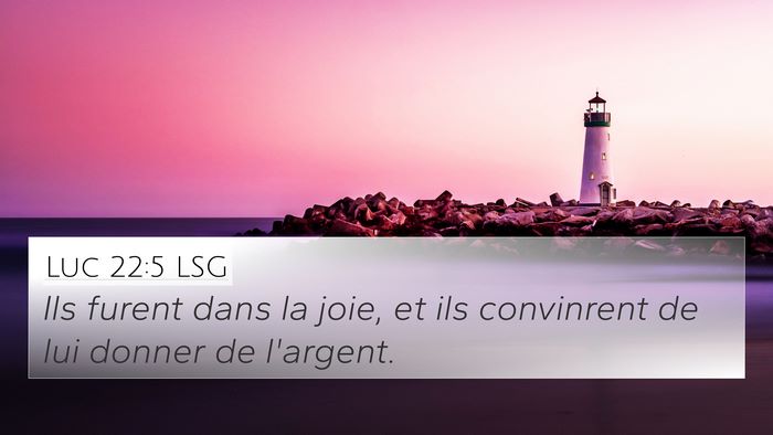Luc 22:5 LSG Bible Verse Image
