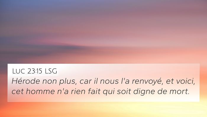 Luc 23:15 LSG 4K Wallpaper - Hérode non plus, car il nous l'a renvoyé, et - 4K Wallpaper Bible Verse