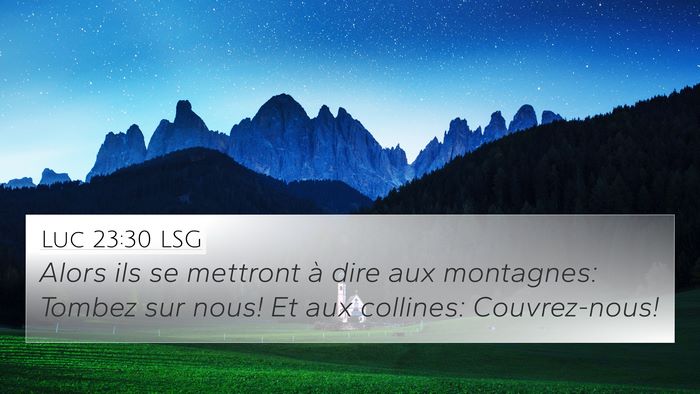 Luc 23:30 LSG 4K Wallpaper - Alors ils se mettront à dire aux montagnes: - 4K Wallpaper Bible Verse