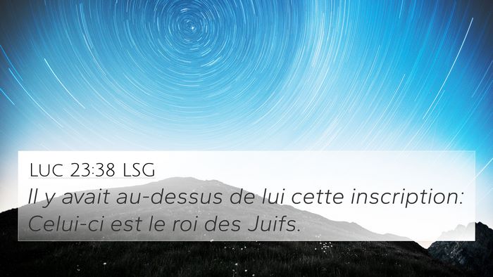 Luc 23:38 LSG Bible Verse Image