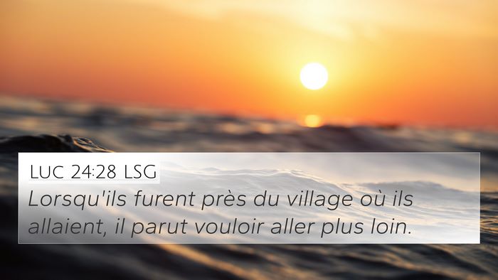 Luc 24:28 LSG 4K Wallpaper - Lorsqu'ils furent près du village où ils - 4K Wallpaper Bible Verse