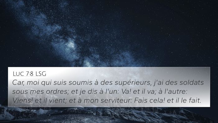 Luc 7:8 LSG 4K Wallpaper - Car, moi qui suis soumis à des supérieurs, j'ai - 4K Wallpaper Bible Verse