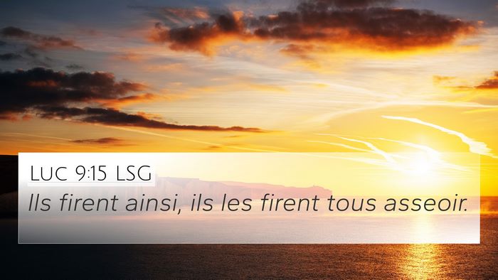 Luc 9:15 LSG 4K Wallpaper - Ils firent ainsi, ils les firent tous - 4K Wallpaper Bible Verse