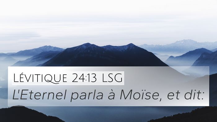 Lévitique 24:13 LSG 4K Wallpaper - L'Eternel parla à Moïse, et - 4K Wallpaper Bible Verse