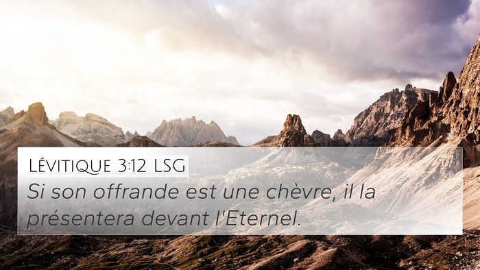 Lévitique 3:12 LSG 4K Wallpaper - Si son offrande est une chèvre, il la - 4K Wallpaper Bible Verse
