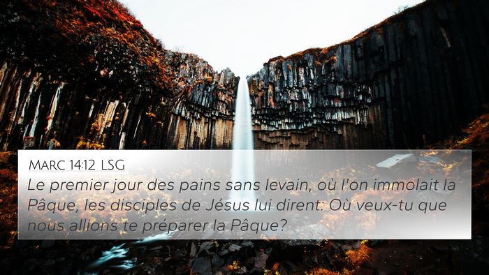 Marc 14:12 LSG 4K Wallpaper - Le premier jour des pains sans levain, où l'on - 4K Wallpaper Bible Verse