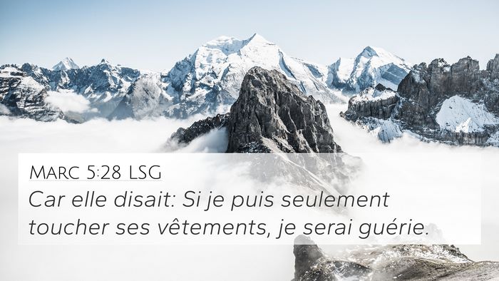 Marc 5:28 LSG 4K Wallpaper - Car elle disait: Si je puis seulement toucher ses - 4K Wallpaper Bible Verse