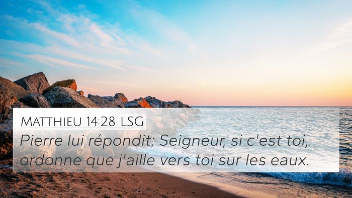 Matthieu 14:28 LSG 4K Wallpaper - Pierre lui répondit: Seigneur, si c'est toi, - 4K Wallpaper Bible Verse