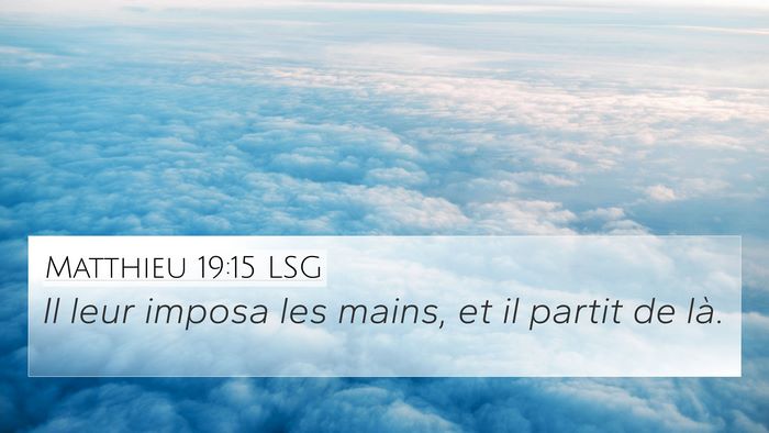 Matthieu 19:15 LSG 4K Wallpaper - Il leur imposa les mains, et il partit de - 4K Wallpaper Bible Verse