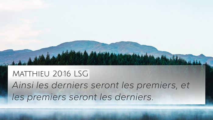 Matthieu 20:16 LSG 4K Wallpaper - Ainsi les derniers seront les premiers, et les - 4K Wallpaper Bible Verse