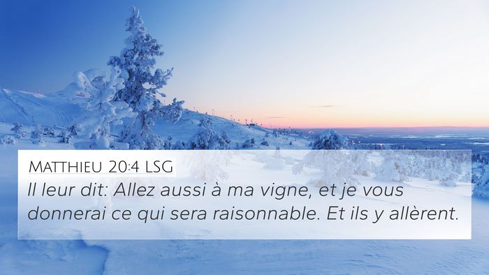Matthieu 20:4 LSG 4K Wallpaper - Il leur dit: Allez aussi à ma vigne, et je vous - 4K Wallpaper Bible Verse