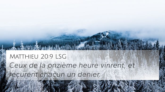 Matthieu 20:9 LSG 4K Wallpaper - Ceux de la onzième heure vinrent, et reçurent - 4K Wallpaper Bible Verse