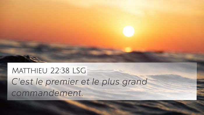 Matthieu 22:38 LSG 4K Wallpaper - C'est le premier et le plus grand - 4K Wallpaper Bible Verse