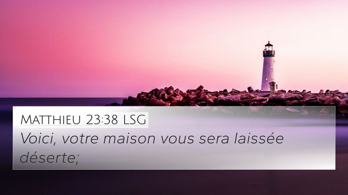 Matthieu 23:38 LSG Bible Verse Image