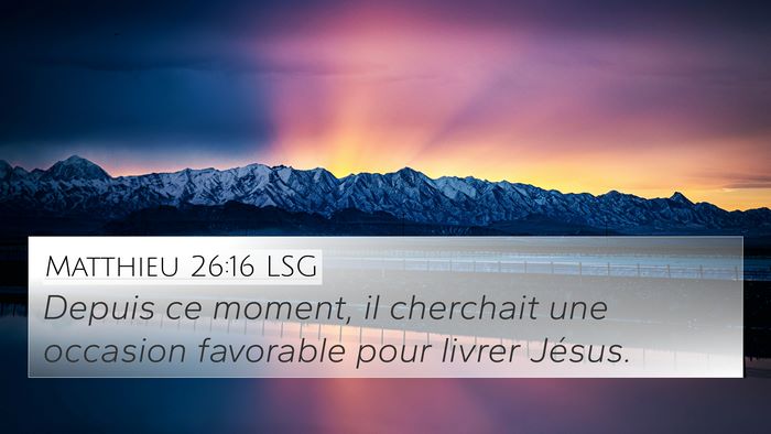 Matthieu 26:16 LSG Bible Verse Image