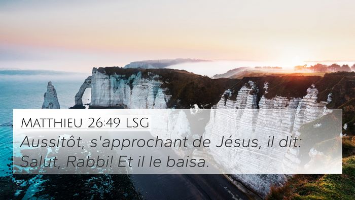 Matthieu 26:49 LSG Bible Verse Image