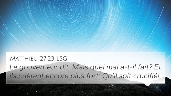 Matthieu 27:23 LSG Bible Verse Image