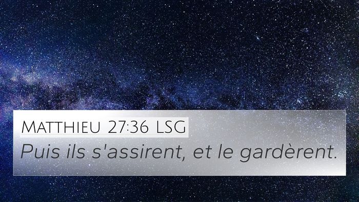 Matthieu 27:36 LSG Bible Verse Image