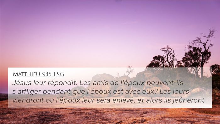 Matthieu 9:15 LSG Bible Verse Image