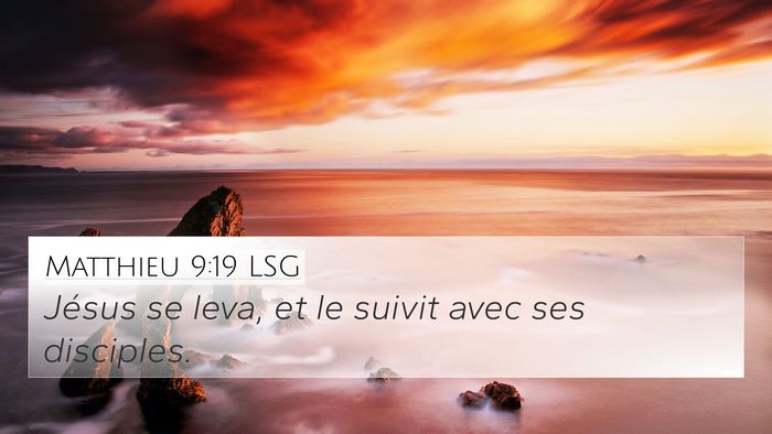 Matthieu 9:19 LSG 4K Wallpaper - Jésus se leva, et le suivit avec ses - 4K Wallpaper Bible Verse