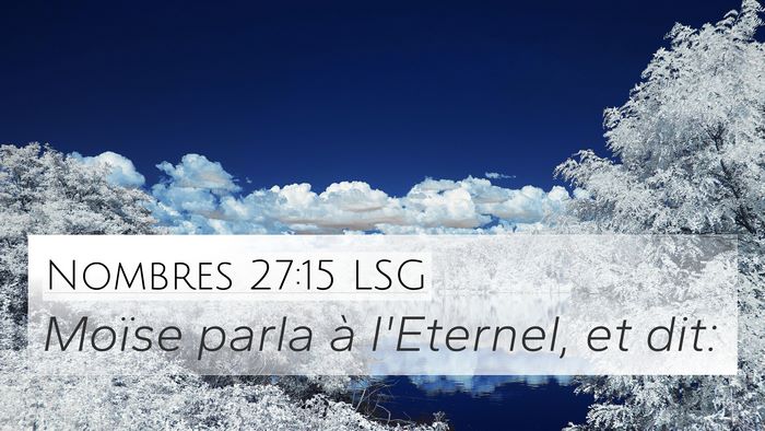 Nombres 27:15 LSG 4K Wallpaper - Moïse parla à l'Eternel, et - 4K Wallpaper Bible Verse
