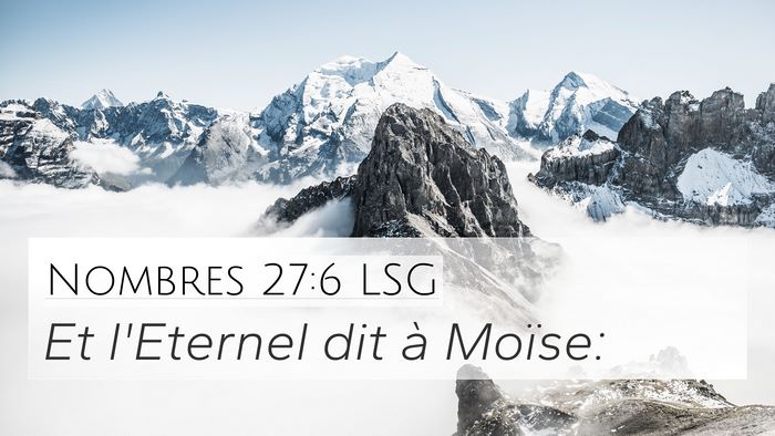 Nombres 27:6 LSG 4K Wallpaper - Et l'Eternel dit à - 4K Wallpaper Bible Verse