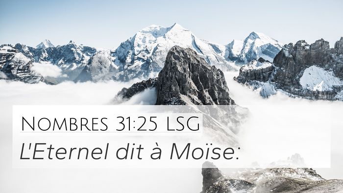 Nombres 31:25 LSG 4K Wallpaper - L'Eternel dit à - 4K Wallpaper Bible Verse