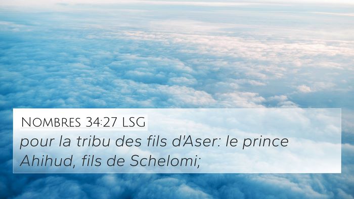 Nombres 34:27 LSG 4K Wallpaper - pour la tribu des fils d'Aser: le prince Ahihud, - 4K Wallpaper Bible Verse