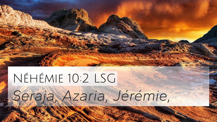 Néhémie 10:2 LSG 4K Wallpaper - Seraja, Azaria, - 4K Wallpaper Bible Verse
