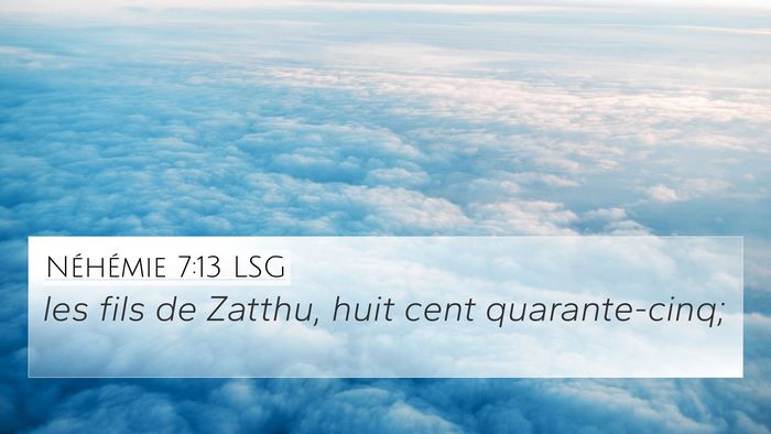 Néhémie 7:13 LSG 4K Wallpaper - les fils de Zatthu, huit cent - 4K Wallpaper Bible Verse