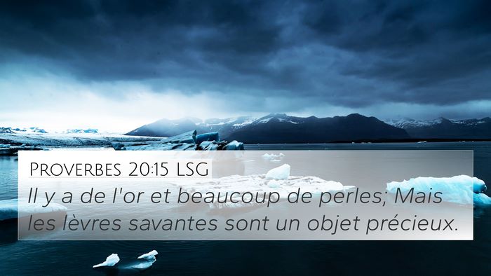 Proverbes 20:15 LSG Bible Verse Image