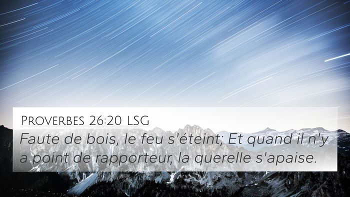 Proverbes 26:20 LSG 4K Wallpaper - Faute de bois, le feu s'éteint; Et quand il n'y - 4K Wallpaper Bible Verse
