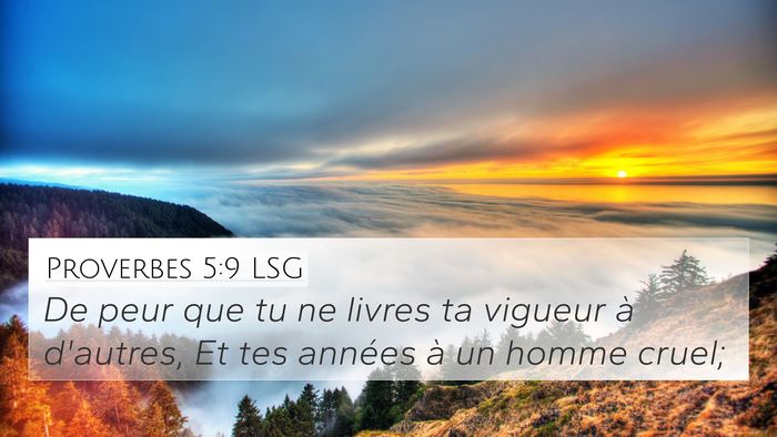 Proverbes 5:9 LSG 4K Wallpaper - De peur que tu ne livres ta vigueur à d'autres, - 4K Wallpaper Bible Verse