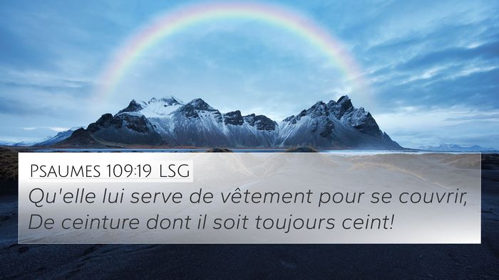 Psaumes 109:19 LSG 4K Wallpaper - Qu'elle lui serve de vêtement pour se couvrir, - 4K Wallpaper Bible Verse