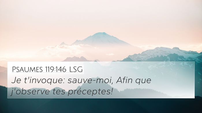 Psaumes 119:146 LSG 4K Wallpaper - Je t'invoque: sauve-moi, Afin que j'observe tes - 4K Wallpaper Bible Verse