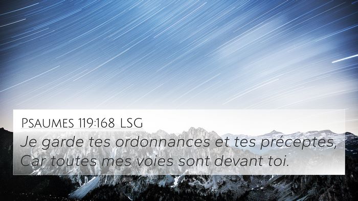 Psaumes 119:168 LSG 4K Wallpaper - Je garde tes ordonnances et tes préceptes, Car - 4K Wallpaper Bible Verse