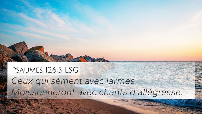 Psaumes 126:5 LSG Bible Verse Image