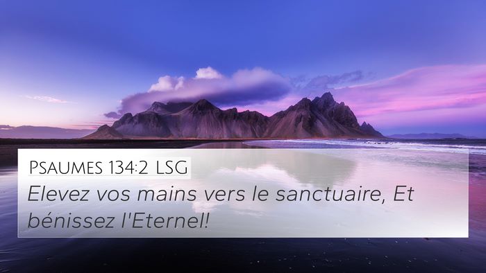 Psaumes 134:2 LSG Bible Verse Image