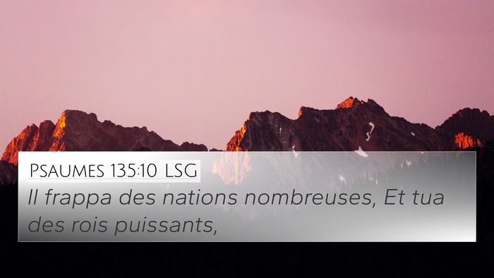 Psaumes 135:10 LSG 4K Wallpaper - Il frappa des nations nombreuses, Et tua des rois - 4K Wallpaper Bible Verse