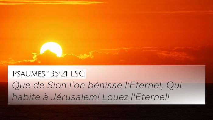 Psaumes 135:21 LSG 4K Wallpaper - Que de Sion l'on bénisse l'Eternel, Qui habite - 4K Wallpaper Bible Verse