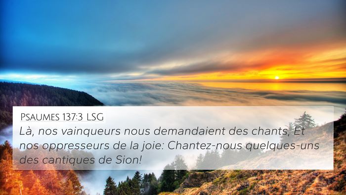 Psaumes 137:3 LSG 4K Wallpaper - Là, nos vainqueurs nous demandaient des chants, - 4K Wallpaper Bible Verse