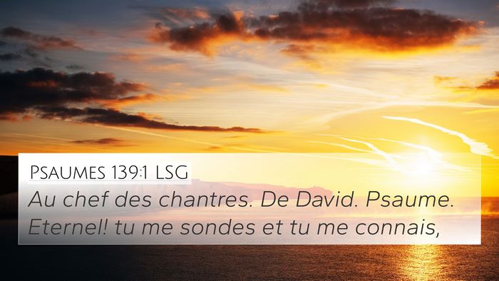 Psaumes 139:1 LSG 4K Wallpaper - Au chef des chantres. De David. Psaume. Eternel! - 4K Wallpaper Bible Verse