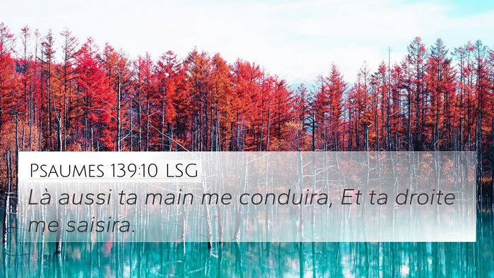 Psaumes 139:10 LSG 4K Wallpaper - Là aussi ta main me conduira, Et ta droite me - 4K Wallpaper Bible Verse