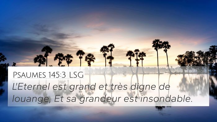 Psaumes 145:3 LSG Bible Verse Image
